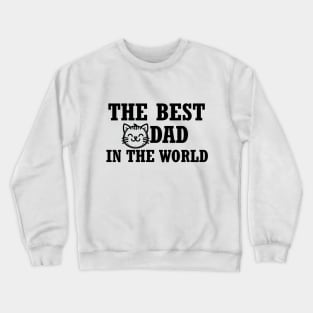 The best cat dad in the World Crewneck Sweatshirt